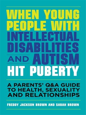 cover image of When Young People with Intellectual Disabilities and Autism Hit Puberty